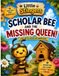 Little Stingers: Scholar Bee and the Missing Queen