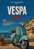 Vespa Vespa Fakten: Vespa Buch Geschichte und Technik: Fakten, Rekorde, Modelle und Sammlerwissen von 1946 bis heute