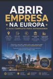 ABRIR Libri GmbH Abrir Empresa Na Europa O Guia Completo Para Estrangeiros