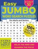 Easy Jumbo Word Search Puzzles for Adults and Seniors: Extra Large Print Word Puzzles | Font 30 | 100+ Themed Puzzles | Relax the Mind and Sharpen the Focus