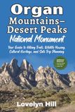 Organ Mountains–Desert Peaks National Monument: Your Guide to Hiking Trails, Wildlife Viewing, Cultural Heritage, and Safe Trip Planning