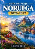 NORUEGA GUÍA DE VIAJE 2026-2027