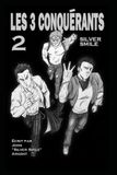LES TROIS CONQUÉRANTS : PARTIE 1: Silver Smile - Saison 1 - Episode 5 à 8