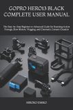 GoPro Hero13 Black Complete User Manual