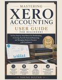 Mastering Libri GmbH Mastering Xero Accounting User Guide for Beginners