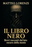 Il libro nero. Brevi racconti dal lato oscuro della mente