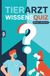 Tierarzt Wissensquiz: 100 Quizfragen für Tierärzte | Rätsel- und Ratespiel