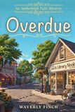 Overdue: Amberleigh Falls Mysteries - Overdue
