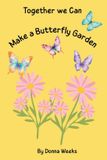 Together Libri GmbH Together We Can Make a Butterfly Garden