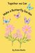 Together Libri GmbH Together We Can Make a Butterfly Garden