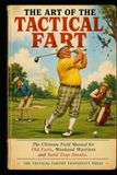 The Art of the Tactical Fart: The Golfer's Field Manual for Fairway Gas Management and Bunker Acoustics: The Perfect Funny Golf Gag Gift for Men, Old Farts, and 19th Hole Legends