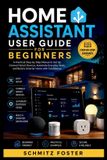 HOME Independently Published Home Assistant User Guide for Beginners