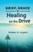 Grief, Spears Books Grief, Grace, and Healing on the Drive Paperback