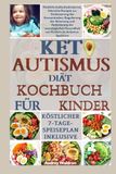 KETO AUTISMUS Diät-Kochbuch für Kinder
