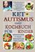 KETO AUTISMUS Diät-Kochbuch für Kinder