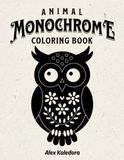 Animal Monochrome Coloring Book: 39 Simple Animal Silhouette Pages for Adult Relaxation and Stress Relief