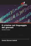 Il OmniScriptum SRL Il crimine nel linguaggio dei giornali Paperback