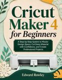CRICUT MAKER 4 FOR BEGINNERS