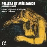 Schoenberg/Fauré: Alpha Frankfurt Radio Symphony, Paavo Jarvi - Schoenberg & Fauré: Pelleas Et Melisande (CD)