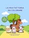 La Mia Fattoria da Colorare