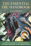 The Essential Oil Handbook