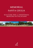 Memorial Santa Giulia. Sculture per la resistenza Monchio di Palagano