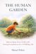 The Human Garden: How to Raise Your Child with Strong Foundations for a Fulfilling Life