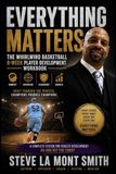 Everything Matters: The Whirlwind Basketball 8-Week Player Development Workbook