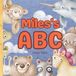 Miles’s ABC: Personalized Animal Alphabet With Positive Traits & Your Child’s Name on Every Page