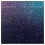 Outhere Matt McBane & Sandbox Percussion - McBane: Bathymetry (LP)