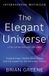 The Penguin Books Limited The Elegant Universe: Superstrings, Hidden Dimensions, and the Quest for the Ultimate Theory Paperback