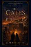 The Gates of Jerusalem: Water Beneath the Desert Wind