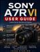 Sony A7r VI User Guide
