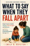 What to Say When They Fall Apart