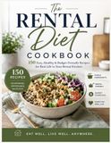 The Renal Diet Cookbook: 150 Kidney-Friendly Recipes for CKD Stages 1–5: A Complete Nutrition Guide with Low Sodium, Low Potassium & Low Phosphorus ... Slow Progression, and Eat Well Every Day