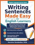 Writing Sentences Made Easy for English Learners: Step-by-Step Sentences Practice with Vocabulary Help, Sentence Frames, Editing Support, and Answer key