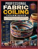 PROFESSIONAL FABRIC COILING TECHNIQUES