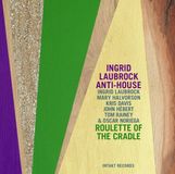 Outhere Ingrid Laubrock Anti-House - Roulette Of The Cradle (CD)