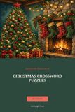 Christmas Crossword Puzzles: Easy Print Christmas, Cooking, Retirement, and More - 6x9 Inches, 104 Pages - Gift for Vacations, Holidays, and Relaxation