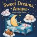 Sweet Dreams Anaya: Personalized Children's Bedtime Story book