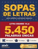 5.450 Palabras Únicas Sopas de Letras para Adultos y Personas Mayores: 304 Sopas con Letra Grande de 18 pt | 76 Diferentes Temas, 3 Niveles de Dificultad y sus Soluciones