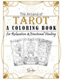 Tarot Coloring Book for Emotional Healing: A Mystical Journey Through the 22 Major Arcana for Relaxation and Inner Peace