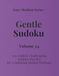 Easy - Medium Series Gentle Sudoku – Volume 24: 100 Lightly Challenging Sudoku Puzzles for a Relaxing Mental Workout