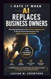 I Hate It When AI Replaces Business Owners