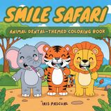 Smile Safari Animal Dental-Themed Coloring Book