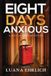 Eight Mylas Grey Mysteries: Eight Days Anxious
