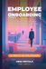Employee Onboarding: The Complete HR Playbook — Preboarding, Induction, Adaptation, and the First 90 Days