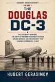 THE Independently Published The Douglas DC-3: The Legendary Airliner, the Birth of Modern Passenger Aviation, Airline Service, and the Aircraft That Changed Commercial Flight