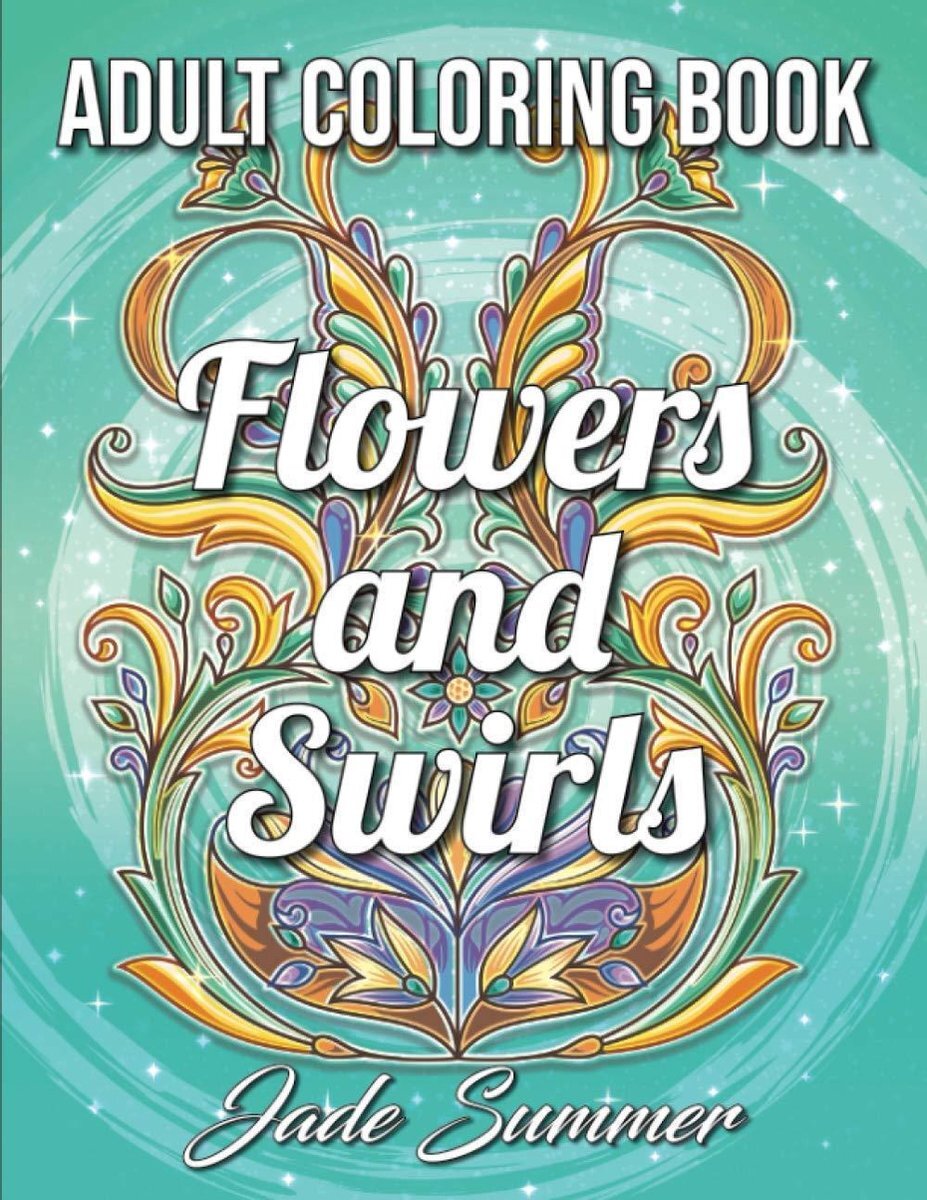 Jade Summer Flowers and Swirls Adult Coloring Book -