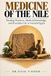 Medicine of the Nile: Healing Practices, Medical Knowledge, and Everyday Life in Ancient Egypt